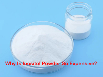 Why Is Inositol Powder So Expensive?